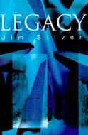 Legacy di Jim Silver edito da Writers Club Press