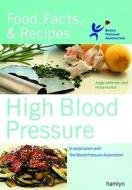 High Blood Pressure: Food, Facts & Recipes di Fiona Hunter, Angie Jefferson edito da Hamlyn (UK)