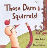 Those Darn Squirrels! di Adam Rubin edito da TURTLEBACK BOOKS