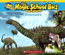 Dinosaurs: A Nonfiction Companion to the Original Magic School Bus Series di Joanna Cole, Tom Jackson edito da TURTLEBACK BOOKS