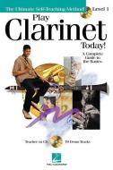Play Clarinet Today!: A Complete Guide to the Basics Level 1 [With CD] edito da Hal Leonard Publishing Corporation