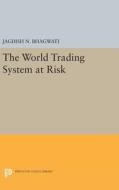 The World Trading System at Risk di Jagdish N. Bhagwati edito da Princeton University Press