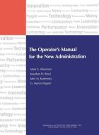 Operator's Manual for the New Administration di Mark A. Abramson, Jonathan D. Breul, John M. Kamensky edito da Rowman & Littlefield
