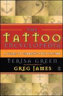 The Tattoo Encyclopedia: A Guide to Choosing Your Tattoo di Terisa Green edito da FIRESIDE BOOKS