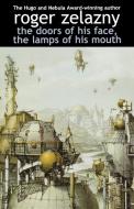 The Doors of His Face, the Lamps of His Mouth di Roger Zelazny edito da iBooks