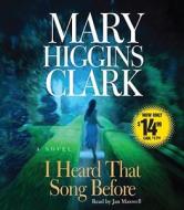 I Heard That Song Before di Mary Higgins Clark edito da Simon & Schuster Audio
