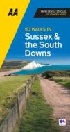 50 Walks In Sussex & South Downs edito da AA Publishing