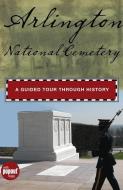 Arlington National Cemetery di Cynthia Parzych edito da Rowman & Littlefield