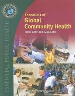 Essentials of Global Community Health di Jamie Gofin edito da Jones and Bartlett