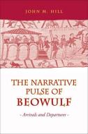 Narrative Pulse of  Beowulf di John M. Hill edito da University of Toronto Press