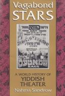 Vagabond Stars: A World of Yiddish Theater di Nahma Sandrow edito da SYRACUSE UNIV PR