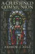 A Chastened Communion di Andrew J. Auge edito da Syracuse University Press