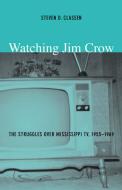 Watching Jim Crow di Steven D. Classen edito da Duke University Press