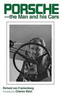 Porsche - The Man and His Cars di Richard Von Frakenberg, Richard Von Frankenberg edito da Bentley Publishers