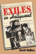 Exiles in Hollywood di David Wallace edito da Rowman & Littlefield