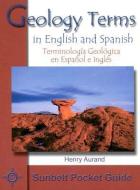 Geology Terms in English and Spanish/Terminologia Geologica En Espanol y Ingles di Henry Aurand edito da SUNBELT PUBN