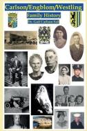 Carlson/Engblom/Westling Family History di Gail Carlson Fail edito da INK BRUSH PR