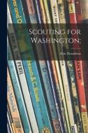Scouting for Washington; di Lois Donaldson edito da LIGHTNING SOURCE INC