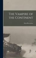 The Vampire of the Continent di Ernst Reventlow edito da LEGARE STREET PR