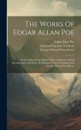 The Works Of Edgar Allan Poe: Newly Collected And Edited, With A Memoir, Critical Introductions, And Notes, By Edmund Clarence Stedman And George Ed di Edgar Allan Poe edito da LEGARE STREET PR
