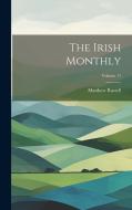 The Irish Monthly; Volume 17 di Matthew Russell edito da LEGARE STREET PR