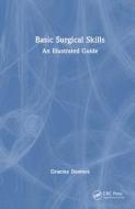 Basic Surgical Skills di Graeme Downes edito da Taylor & Francis Ltd