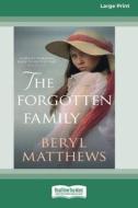 The Forgotten Family [Standard Large Print] di Beryl Matthews edito da ReadHowYouWant