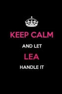Keep Calm and Let Lea Handle It: Blank Lined 6x9 Name Journal/Notebooks as Birthday, Anniversary, Christmas, Thanksgivin di Real Joy Publications edito da INDEPENDENTLY PUBLISHED