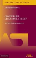 Computable Structure Theory di Antonio Montalban edito da Cambridge University Press