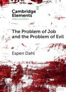 The Problem of Job and the Problem of Evil di Espen Dahl edito da Cambridge University Press
