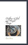 Children Of God And Winged Things di Anne Moore edito da Bibliolife