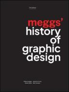 Meggs' History Of Graphic Design, Seventh Edition di Meggs edito da John Wiley & Sons Inc