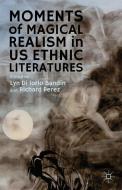 Moments of Magical Realism in US Ethnic Literatures edito da Palgrave Macmillan