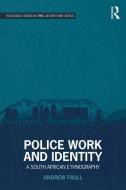 Police Work and Identity di Andrew (University of Cape Town Faull edito da Taylor & Francis Ltd
