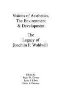 Visions of Aesthetics, the Environment & Development di Roger M. Downs edito da Taylor & Francis Ltd