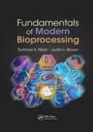 Fundamentals of Modern Bioprocessing di Sarfaraz K. Niazi, Justin L. Brown edito da Taylor & Francis Ltd