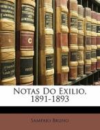 Notas Do Exilio, 1891-1893 di Sampaio Bruno edito da Nabu Press
