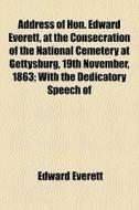 Address Of Hon. Edward Everett, At The C di Edward Everett edito da General Books