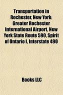 Transportation In Rochester, New York: G di Books Llc edito da Books LLC, Wiki Series