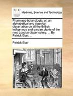 Pharmaco-botanologia di Patrick Blair edito da Gale Ecco, Print Editions