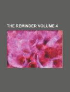The Reminder Volume 4 di Books Group edito da Rarebooksclub.com