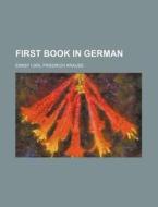 First Book in German di Ernst Carl Friedrich Krauss edito da Rarebooksclub.com