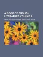A Book of English Literature Volume 2 di Franklyn Bliss Snyder edito da Rarebooksclub.com
