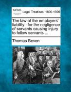 The Law Of The Employers' Liability : Fo di Thomas Beven edito da Gale Ecco, Making of Modern Law