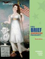 The Brief American Pageant: A History of the Republic di David M. Kennedy, Lizabeth Cohen, Mel Piehl edito da WADSWORTH PUB CO