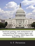 Surficial Geology And Neotectonics Of Selected Areas Of Western Idaho And Northeastern Oregon di S F Personius edito da Bibliogov