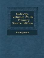 Gateway, Volumes 25-26 di Anonymous edito da Nabu Press