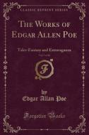 The Works Of Edgar Allen Poe, Vol. 7 Of 10 (classic Reprint) di Edgar Allan Poe edito da Forgotten Books