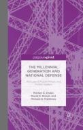 The Millennial Generation and National Defense di Morten G. Ender, David E. Rohall, Michael D. Matthews edito da Palgrave Macmillan