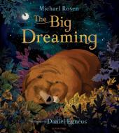 The Big Dreaming di Michael Rosen edito da Bloomsbury Publishing PLC